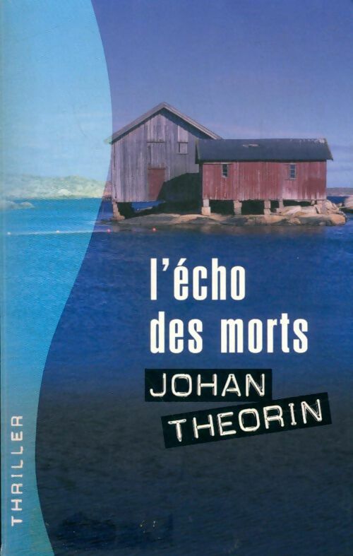 Livrenpoche : L'écho des morts - Johan Theorin - Livre