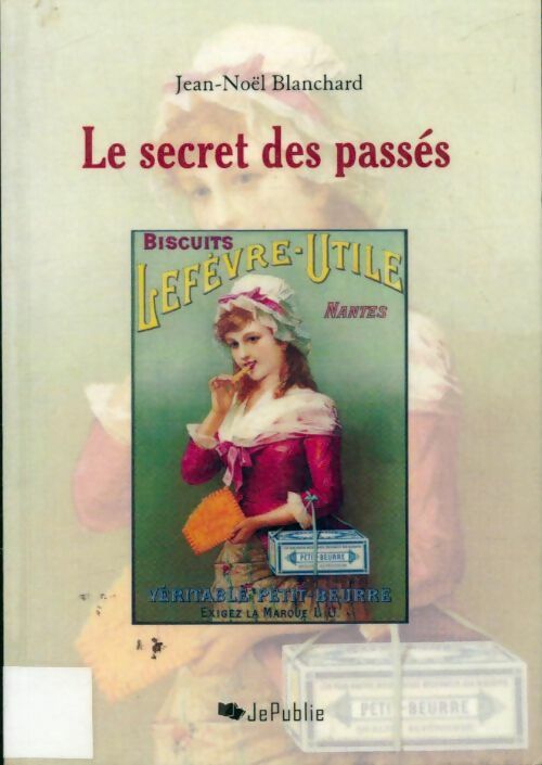 Livrenpoche : Le secret des passés - Jean-Noël Blanchard - Livre