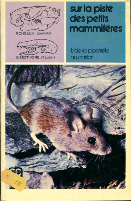 Livrenpoche : Sur la piste des petits mammifères Tome I : De la pipistrelle au castor - X - Livre