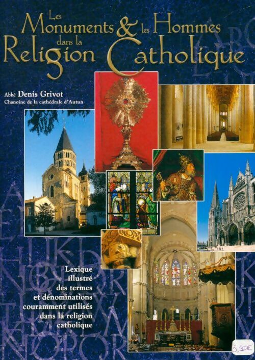 Livrenpoche : Les monuments et les hommes dans la religion catholique - Denis Grivot - Livre