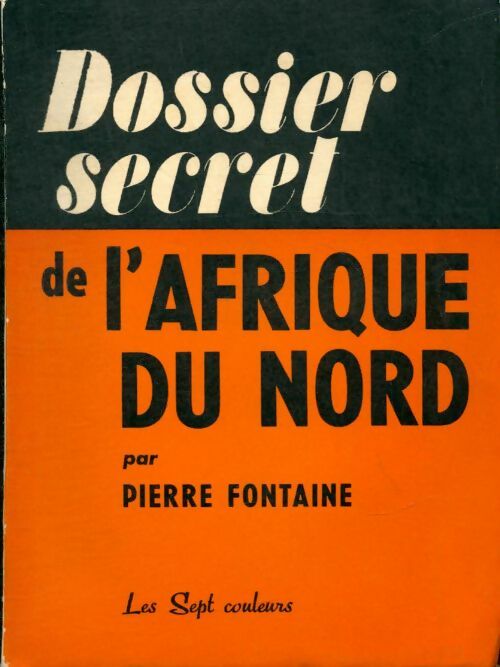 Livrenpoche : Dossier secret de l'Afrique du nord - Pierre Fontaine - Livre