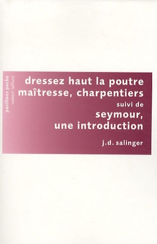 Livrenpoche : Dressez haut la poutre maîtresse, charpentiers / Seymour, une introduction - Jérôme-David Salinger - Livre