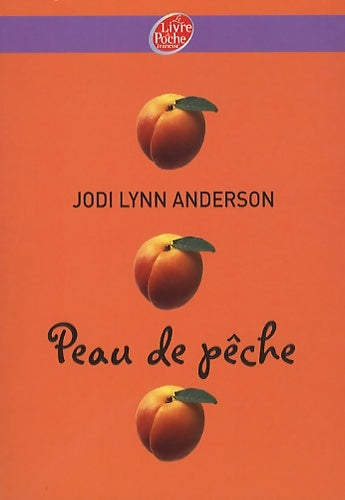 Livrenpoche : Peau de pêche - Jodi Lynn Anderson - Livre