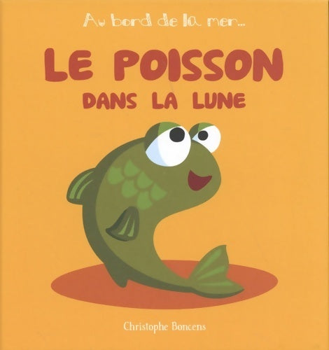 Livrenpoche : Le poisson dans la lune Tome II - Christophe Boncens - Livre
