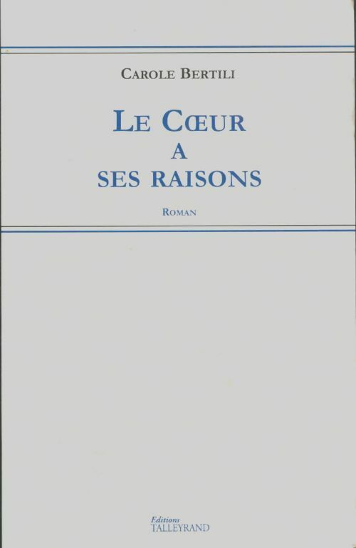 Livrenpoche : Le coeur à ses raisons - Carole Bertili - Livre