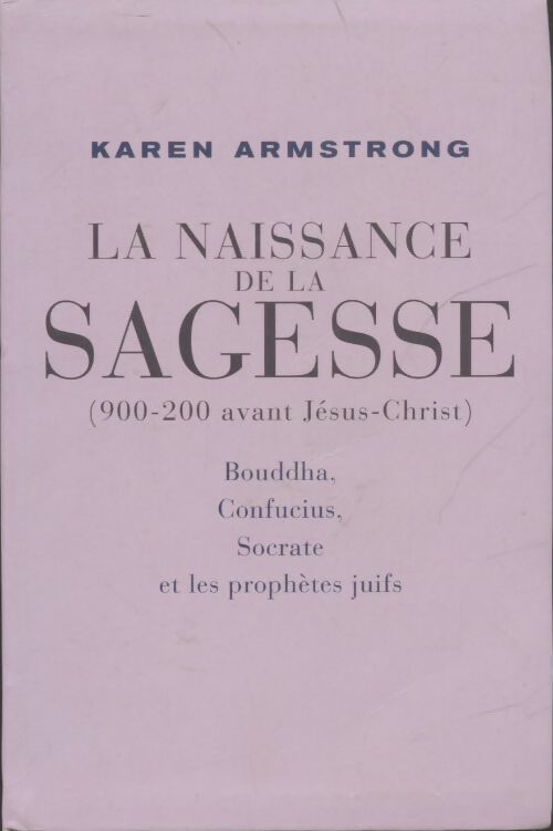 Livrenpoche : La naissance de la sagesse - Karen Armstrong - Livre