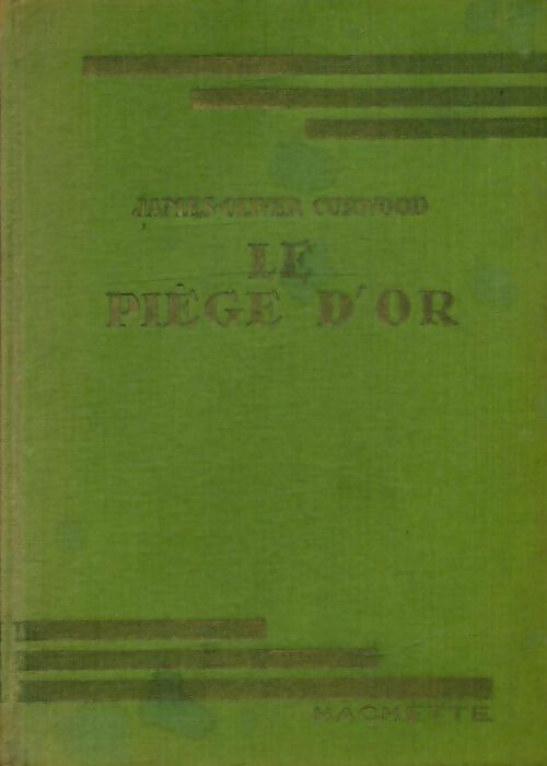 Livrenpoche : Le piège d'or - James Oliver Curwood - Livre