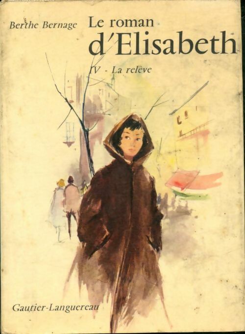 Livrenpoche : Le roman d'Elizabeth Tome IV - La relève - Berthe Bernage - Livre