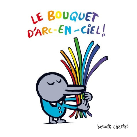 Livrenpoche : Le bouquet d'arc-en-ciel ! - Benoît Charlat - Livre