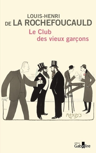 Livrenpoche : Le club des vieux garçons - Louis-henri De La Rochefoucauld - Livre