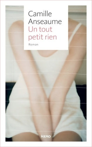 Livrenpoche : Un tout petit rien - Camille Anseaume - Livre