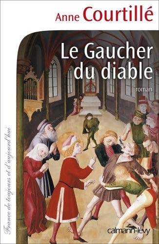 Livrenpoche : Le gaucher du diable - Anne Courtillé - Livre