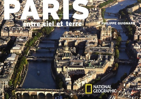 Livrenpoche : Paris : Entre ciel et terre - Philippe Guignard - Livre