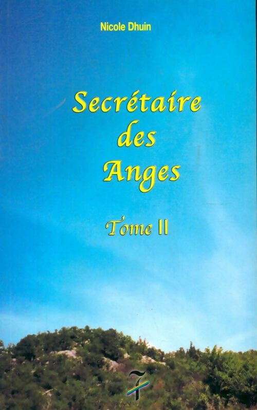 Livrenpoche : Secrétaire des anges : Tome II - Nicole Dhuin - Livre