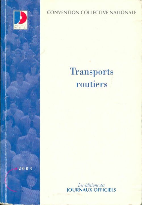Livrenpoche : Convention collective nationale : Transports routiers - Journaux Officiels - Livre