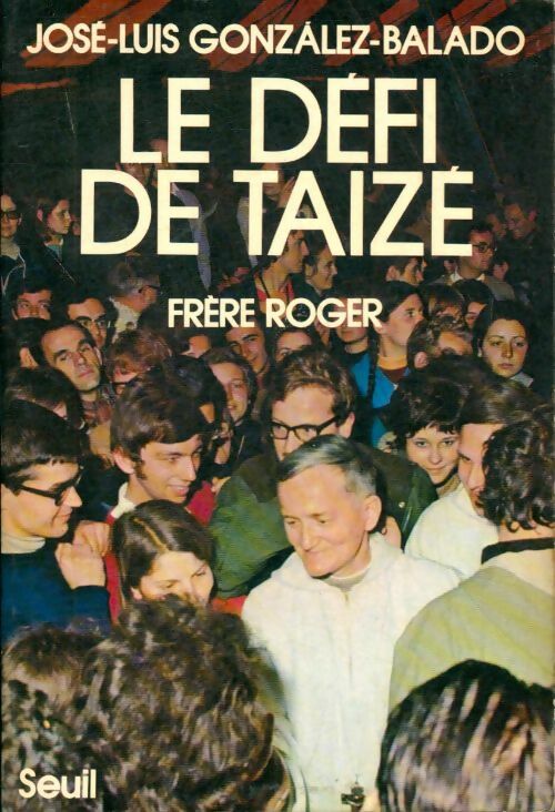 Livrenpoche : Le défi de taizé. Frère roger - Jorge Luis Gonzales Balado - Livre