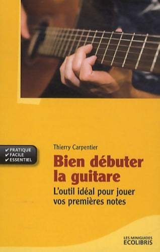 Livrenpoche : Bien débuter la guitare - Thierry Carpentier - Livre