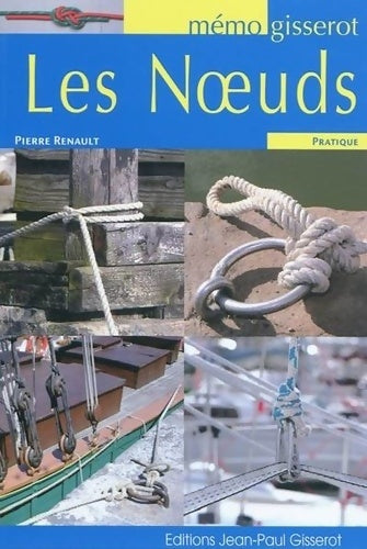 Les noeuds - Pierre Renault - Livre