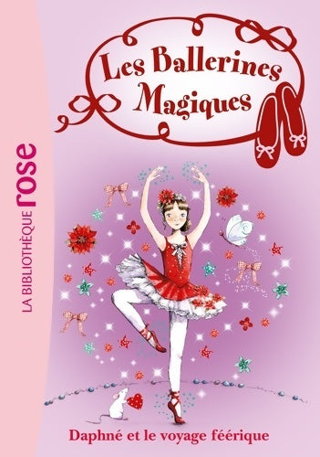 Livrenpoche : Les ballerines magiques Tome XIII : Le voyage féérique de daphné - Darcey Bussell - Livre