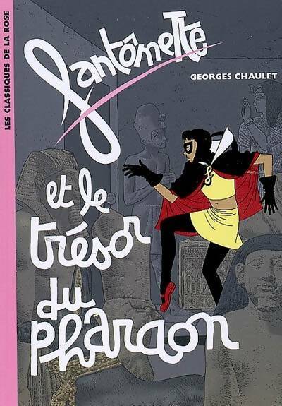 Livrenpoche : Fantômette et le trésor du pharaon - Georges Chaulet - Livre