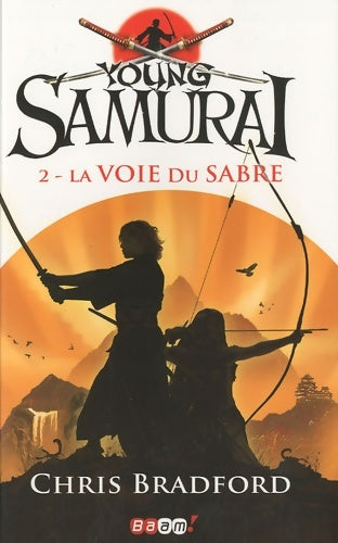 Livrenpoche : Young samouraï Tome II : La voie du sabre - Chris Bradford - Livre