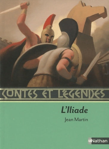 Livrenpoche : Contes et légendes : L'iliade - Jean Martin - Livre