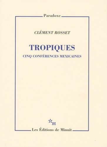 Livrenpoche : Tropiques. CInq conférences mexicaines - Clément Rosset - Livre