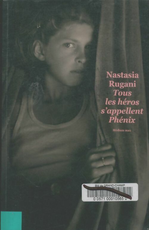 Livrenpoche : Tous les héros s'appellent Phénix - Nastasia Rugani - Livre