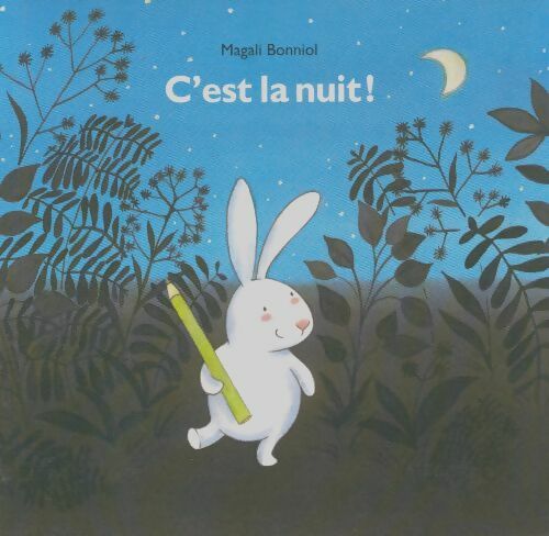 Livrenpoche : C'est la nuit ! - Magali Bonniol - Livre