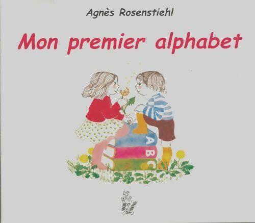 Mon premier alphabet - Agnès Rosenstiehl - Livre
