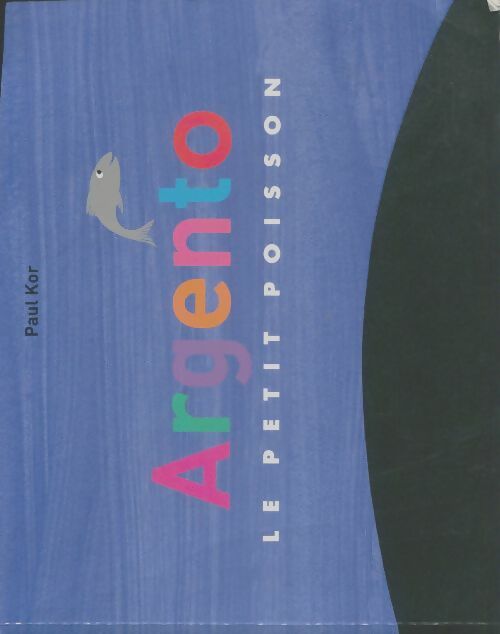 Livrenpoche : Argento le petit poisson - Paul Kor - Livre
