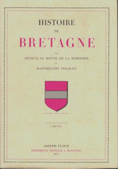 Livrenpoche : Histoire de Bretagne Tome IV - Arthur Le Moyne De La Borderie - Livre