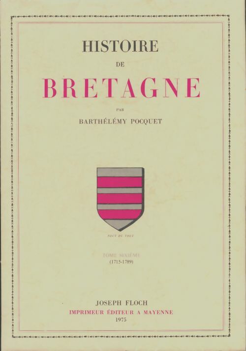 Histoire de Bretagne Tome VI - Arthur Le Moyne De La Borderie -  Floch GF - Livre