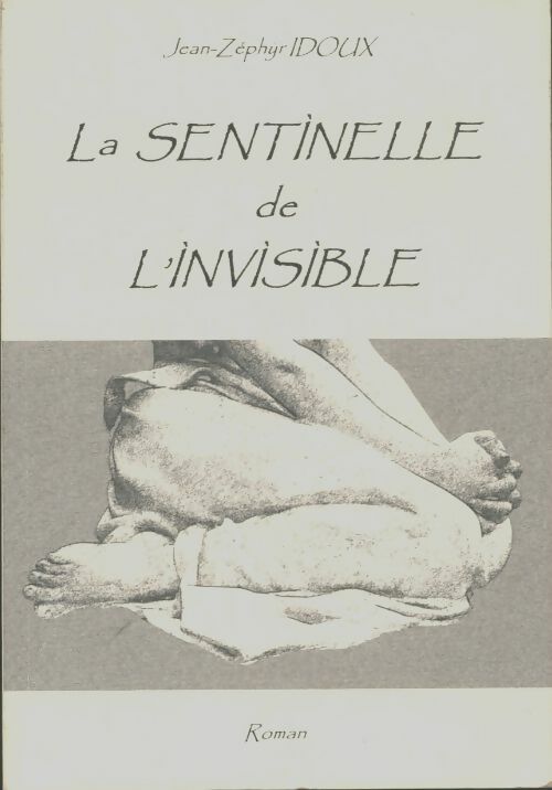 Livrenpoche : La sentinelle de l'invisible - Jean-Zéphyr Idoux - Livre