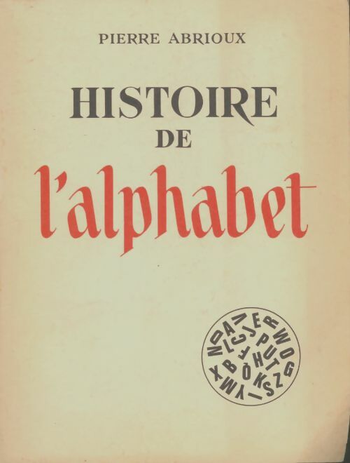 Livrenpoche : Histoire de l'alphabet - Pierre Abrioux - Livre