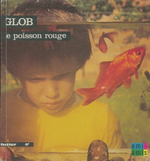 Livrenpoche : Glob le poisson rouge - Anne-Marie Pajot - Livre