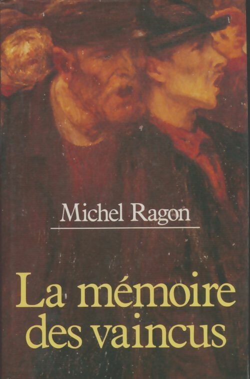 Livrenpoche : La mémoire des vaincus - Michel Ragon - Livre