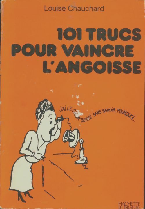 Livrenpoche : 101 trucs pour vaincre l'angoisse - Louise Chauchard - Livre