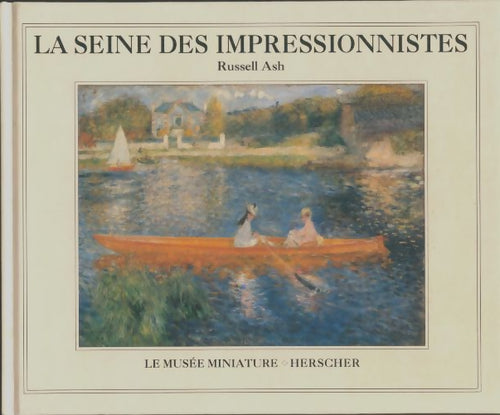 Livrenpoche : La Seine des impressionnistes - Russell Ash - Livre
