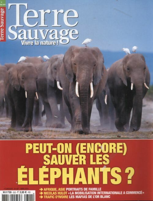 Livrenpoche : Terre sauvage n°302 : Peut-on 'encore) sauver les éléphants ? - Collectif - Livre