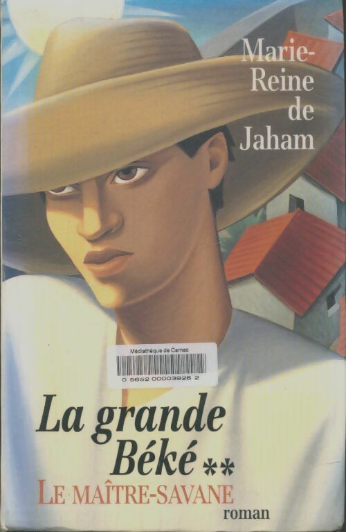 Livrenpoche : La grande Béké Tome II : Le maître-savane - Marie-Reine De Jaham - Livre