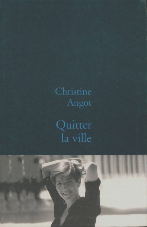 Livrenpoche : Quitter la ville - Christine Angot, Nagy Imre - Livre