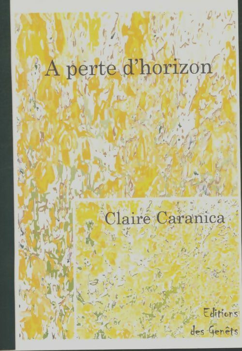Livrenpoche : A perte d'horizon - Claire Caranica - Livre