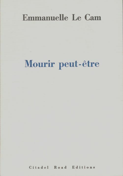 Livrenpoche : Mourir peut-être - Emmanuelle Le Cam - Livre