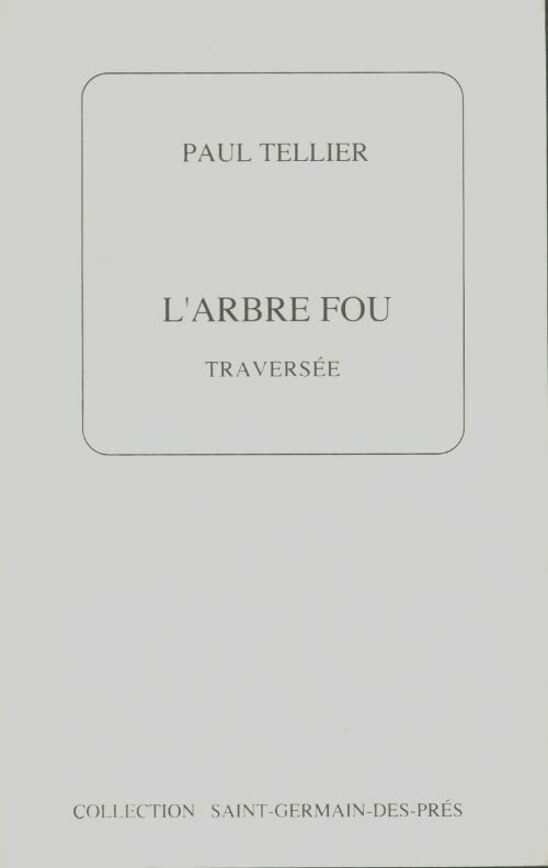 Livrenpoche : L'arbre fou - Paul Tellier - Livre