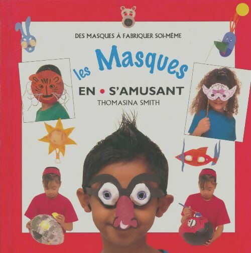 Livrenpoche : Les masques en s'amusant - Thomasina Smith - Livre