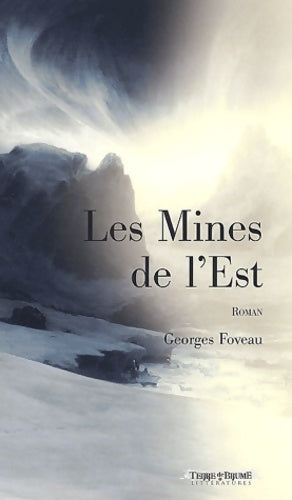 Les chroniques de l'empire Tome I V : Les mines de l'est - Georges Foveau -  Terre de Brume GF - Livre