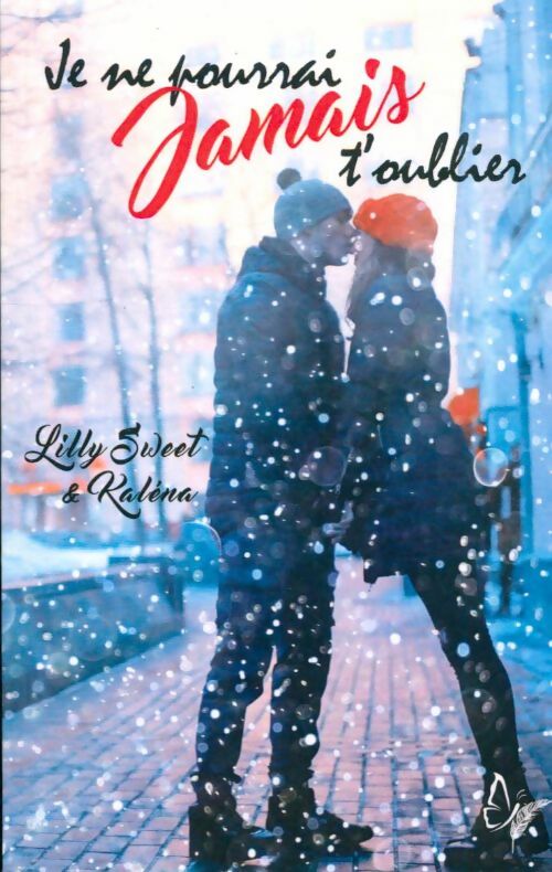 Livrenpoche : Je ne pourrai jamais t'oublier - Lilly Sweet - Livre