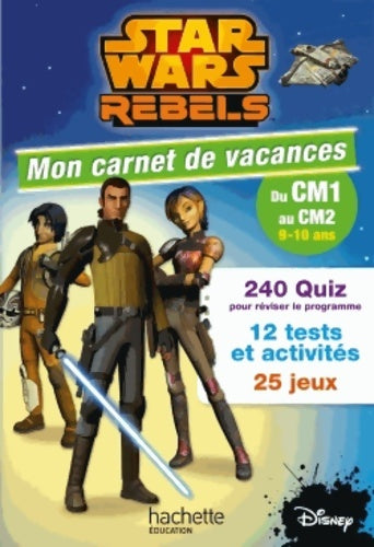 Livrenpoche : Star wars rebels mon carnet du CM1 au CM2 - Michèle Lecreux - Livre