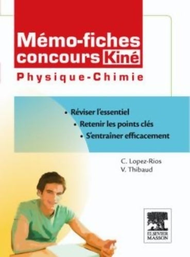 Livrenpoche : Mémo-fiches concours kiné physique - chimie - Christine Lopez-Rios - Livre